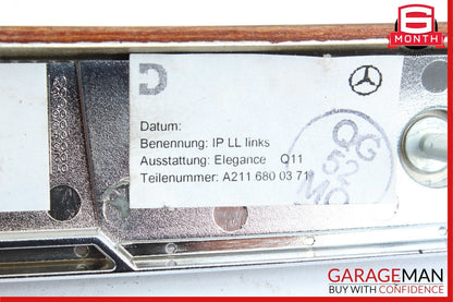 03-09 Mercedes W211 E350 E500 Dashboard Dash Left Molding Trim Wood 2116800371